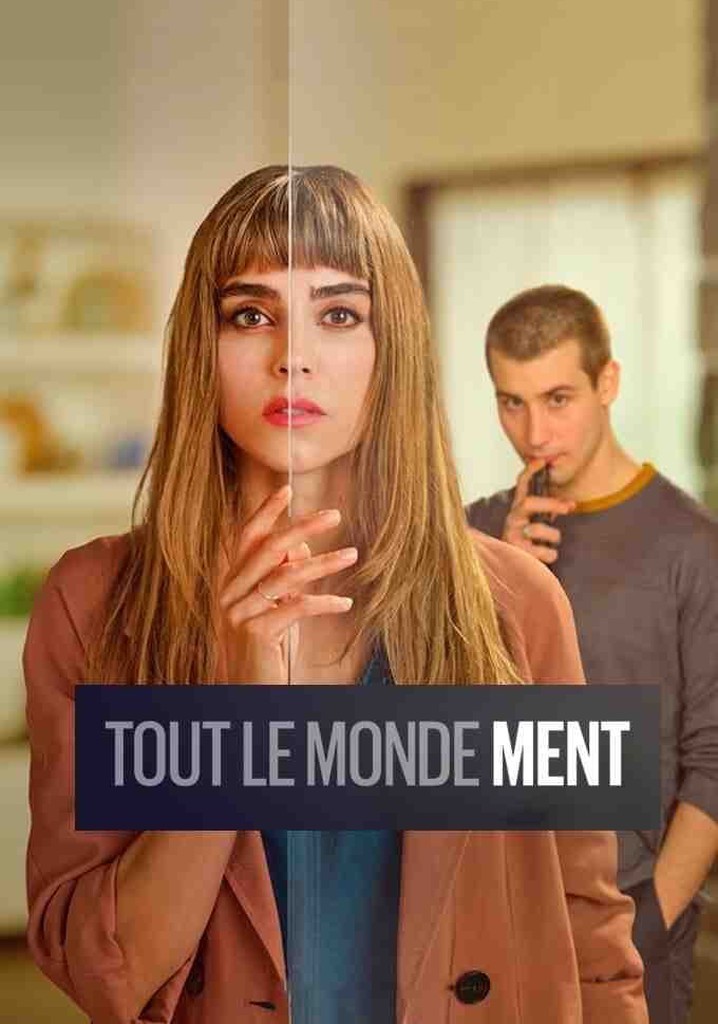 Tout Le Monde Ment Serie Regarder la série Tout le monde ment streaming
